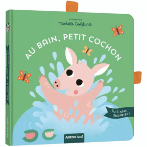 Au bain, petit cochon Auzou Eveil