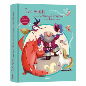 Le soir avec mes ogres, mes dragons, mes licornes AUZOU