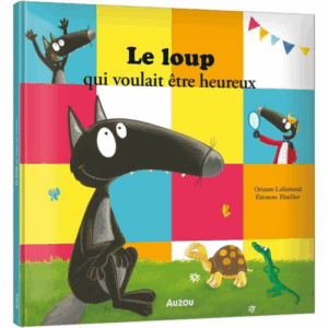 Le Loup qui voulait être heureux GRAND FORMAT