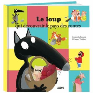 Le loup qui découvrait le pays des contes GRAND FORMAT