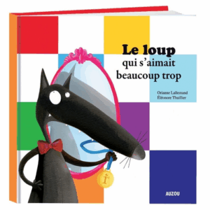 Le loup qui s'aimait beaucoup trop GRAND FORMAT