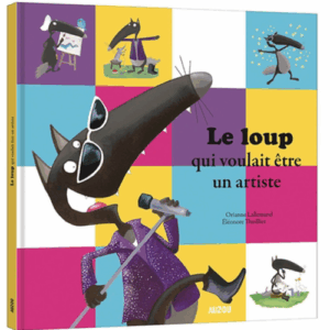 Le loup qui voulait être un artiste GRAND FORMAT