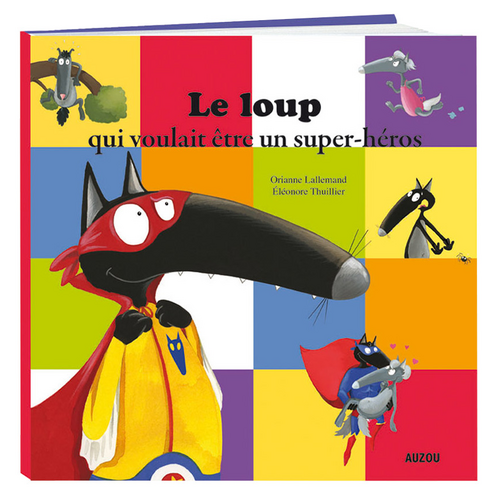 Le loup qui voulait être un super-héros GRAND FORMAT