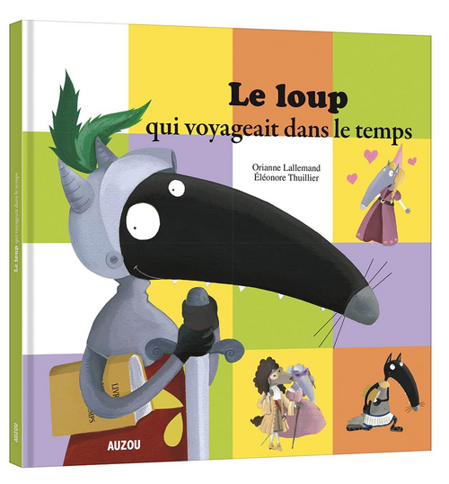 Le loup qui voyageait dans le temps GRAND FORMAT