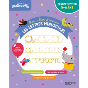 Mon cahier d'écriture les lettres minuscules HACHETTE