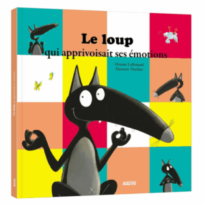 Le loup qui apprivoisait ses émotions GRAND FORMAT