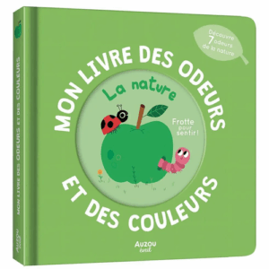 Mon livre des odeurs et des couleurs - la nature AUZOU
