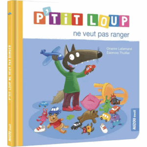 Ptit Loup ne veut pas ranger