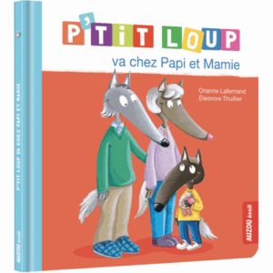 Ptit Loup va chez Papi et Mamie