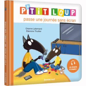 Ptit loup passe une journée sans écran